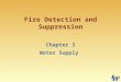 Fire Detection and Suppression Chapter 3 Water Supply