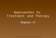 Copyright © 2010 Pearson Education Canada17-1 Approaches to Treatment and Therapy Chapter 17