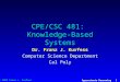 © 2002 Franz J. Kurfess Approximate Reasoning 1 CPE/CSC 481: Knowledge-Based Systems Dr. Franz J. Kurfess Computer Science Department Cal Poly