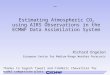 Transcom, Paris 13 June 2005 Estimating Atmospheric CO 2 using AIRS Observations in the ECMWF Data Assimilation System Richard Engelen European Centre