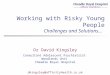 Working with Risky Young People Challenges and Solutions… Dr David Kingsley Consultant Adolescent Psychiatrist Woodlands Unit Cheadle Royal Hospital dkingsley@affinityhealth.co.uk