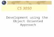 CS 3050 Development using the Object Oriented Approach