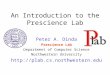 An Introduction to the Prescience Lab Peter A. Dinda Prescience Lab Department of Computer Science Northwestern University 