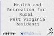Health and Recreation for Rural West Virginia Residents