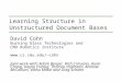 Learning Structure in Unstructured Document Bases David Cohn Burning Glass Technologies and CMU Robotics Institute cohn Joint work with: