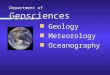 Department of Geosciences n Geology n Meteorology n Oceanography