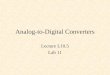 Analog-to-Digital Converters Lecture L10.5 Lab 11