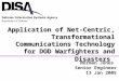 Norman Jones Senior Engineer 13 Jan 2005 Application of Net-Centric, Transformational Communications Technology for DOD Warfighters and Disasters