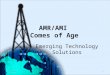 July 20091 Emerging Technology Solutions AMR/AMI Comes of Age