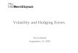 Volatility and Hedging Errors Jim Gatheral September, 25 1999