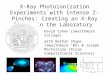 X-Ray Photoionization Experiments with Intense Z-Pinches: Creating an X-Ray Binary in the Laboratory David Cohen (Swarthmore College) with Nathan Shupe