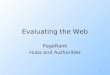 1 Evaluating the Web PageRank Hubs and Authorities