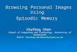 Browsing Personal Images Using Episodic Memory Chufeng Chen School of Computing and Technology, University of Sunderland Email: Chufeng.chen@sunderland.ac.ukChufeng.chen@sunderland.ac.uk