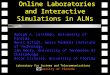 Online Laboratories and Interactive Simulations in ALNs Laboratory for Systems and Telecommunications University of Florida Haniph A. Latchman, University