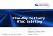 ® Confidential and Privileged Five-Day Delivery MTAC Briefing Sam Pulcrano, Vice President, Sustainability Bob Michelson, Manager, Program Management and