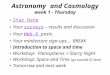 Astronomy and Cosmology week 1 - Thursday Star Date Your surveys – results and discussionsurveys Your Web-X postsWeb-X Your minilecture sign-ups… BREAKminilecture