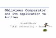 Oblivious Comparator and its application to Auction Hiroaki Kikuchi Tokai University - Japan