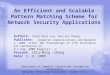 An Efficient and Scalable Pattern Matching Scheme for Network Security Applications Department of Computer Science and Information Engineering National