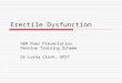Erectile Dysfunction HDR Peer Presentation Pennine Training Scheme Dr Lorna Clark, GPST