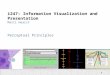 1 i247: Information Visualization and Presentation Marti Hearst Perceptual Principles