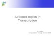 Selected topics in Transcription Nir London. Computational Biology Seminar 2006