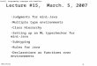 Cse321, Programming Languages and Compilers 1 6/23/2015 Lecture #15, March. 5, 2007 Judgments for mini-Java Multiple type environments Class Hierarchy