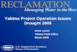 Yakima Project Operation Issues Drought 2005 Chris Lynch Yakima Field Office March 2005