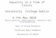Equality in a Time of Crisis University College Dublin 6-7th May 2010 Participative, Emancipatory, Feminist and Transformative Ways of Doing Research Professor