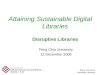 Steve O’Connor University Librarian Attaining Sustainable Digital Libraries Disruptive Libraries Feng Chia University 12 December 2008