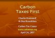 Carbon Taxes First Charles Komanoff & Dan Rosenblum Carbon Tax Center  April 24, 2007