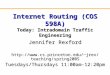 Internet Routing (COS 598A) Today: Intradomain Traffic Engineering Jennifer Rexford jrex/teaching/spring2005 Tuesdays/Thursdays
