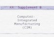 KR: Supplement B Computer-Integrated Manufacturing (CIM)