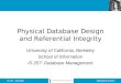 2006-09-28 SLIDE 1IS 257 – Fall 2006 Physical Database Design and Referential Integrity University of California, Berkeley School of Information IS 257:
