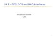 1 HLT – ECS, DCS and DAQ interfaces Sebastian Bablok UiB