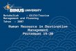 Human Resource in Destination Management Pertemuan 19-20 Matakuliah: G1174/Tourism Management and Planning Tahun: 2007