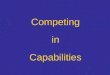 Competing in Capabilities. …some stories about growth: 1.All you need is Capital