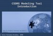CSDMS Modeling Tool Introduction Run & Couple Surface Dynamics Models By Irina Overeem,October, 2010