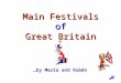 Main Festivals of Great Britain …by María and Rubén