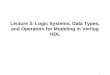 1 Lecture 3: Logic Systems, Data Types, and Operators for Modeling in Verilog HDL