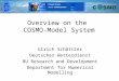 Overview on the COSMO-Model System Ulrich Schättler Deutscher Wetterdienst BU Research and Development Department for Numerical Modelling