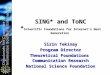 SING* and ToNC * Scientific Foundations for Internet’s Next Generation Sirin Tekinay Program Director Theoretical Foundations Communication Research National