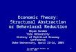 (c) 2005 Shyam Sunder, April 23, 2005 1 Economic Theory: Structural Abstraction or Behavioral Reduction Shyam Sunder Yale University History of Political