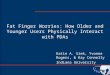 Fat Finger Worries: How Older and Younger Users Physically Interact with PDAs Katie A. Siek, Yvonne Rogers, & Kay Connelly Indiana University