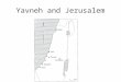Yavneh and Jerusalem. Vorlesung: Einführung in die Jüdische Geschichte und Literatur Wintersemester 2010/11