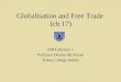 Globalisation and Free Trade (ch 17) MBA Session 5 Professor Dermot McAleese Trinity College Dublin