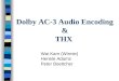 Dolby AC-3 Audio Encoding & THX Wai Kam (Winnie) Henele Adams Peter Boettcher