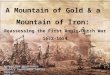 A Mountain of Gold & a Mountain of Iron: Reassessing the First Anglo-Dutch War 1652-1654 Andrew Van Horn Ruoss History Department Senior Thesis 2009-2010