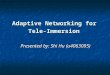 Adaptive Networking for Tele-Immersion Presented by: Shi Hu (u4063095)