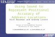 Using Sound to Represent Positional Accuracy of Address Locations Nick Bearman and Andrew Lovett PhD School of Environmental Science University of East