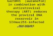 Epigenetic drug Gar1041 (auranofin) in combination with antiretroviral therapy (ART) reduces the proviral DNA reservoir in SIVmac251- infected macaques